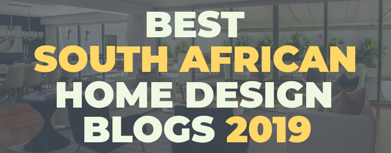 Best South African Home Design Blogs 2019